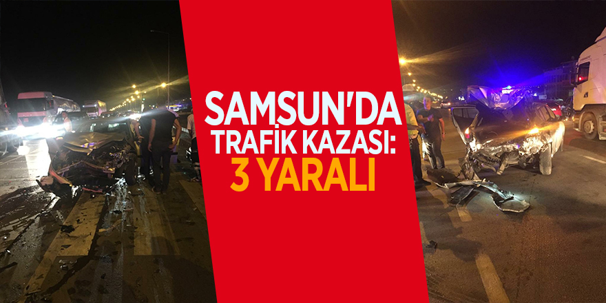 Samsun'da trafik kazası: 3 yaralı