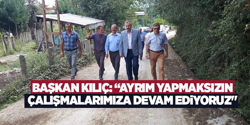 Başkan Kılıç mahalle ziyaretlerini sürdürüyor 