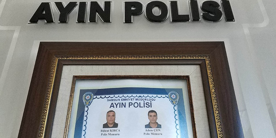 Samsun'daki aile katliamını önleyen polisler ‘ayın polisi’ seçildi