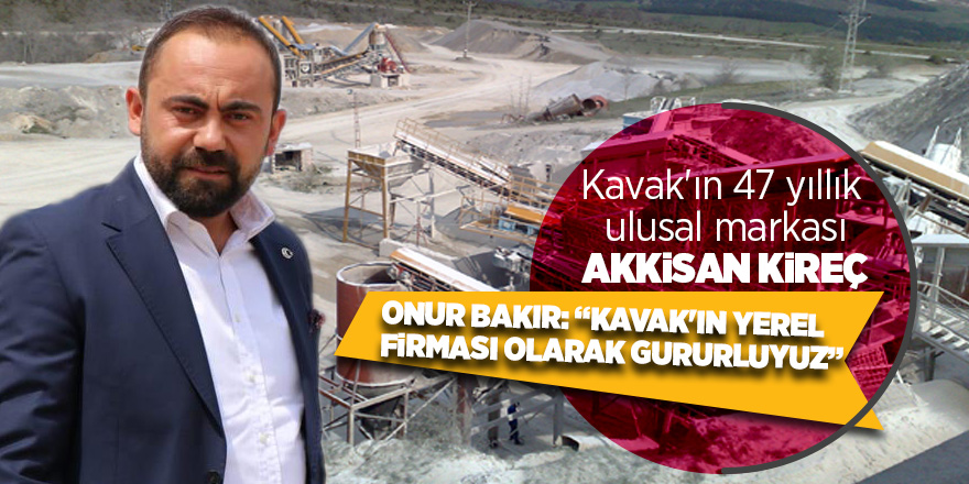 Kavak'ın 47 yıllık ulusal markası AKKİSAN KİREÇ