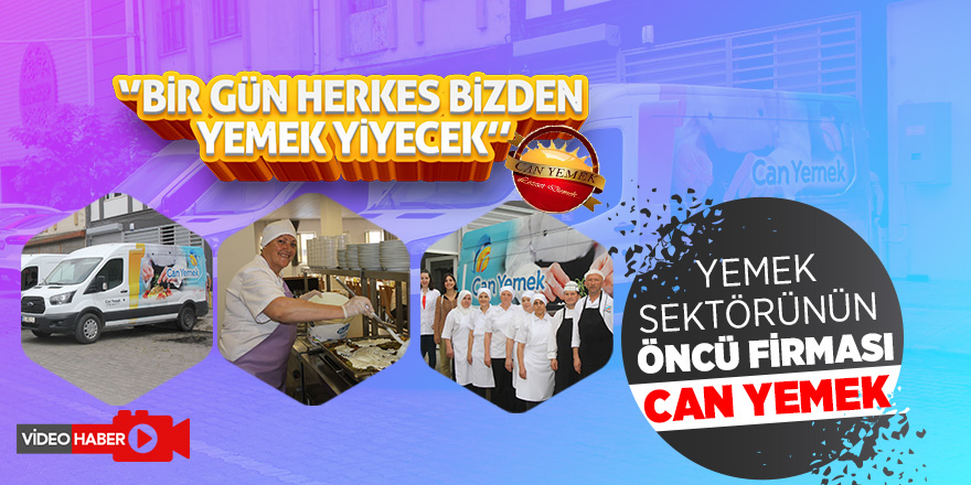 Yemek sektörünün öncü firması: CAN YEMEK