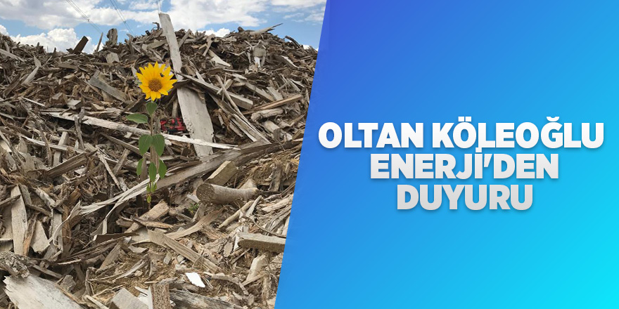 Oltan Köleoğlu Enerji'den duyuru