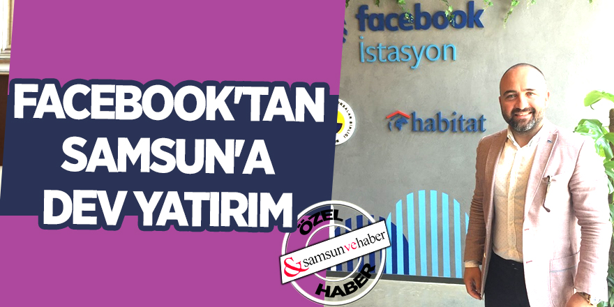 Samsunlu KOBİ’ler 'Facebook İstasyon' ile uluslararası pazara açılacak