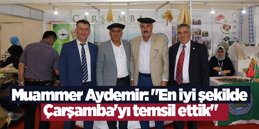 Muammer Aydemir: "Çarşamba'nın tanıtımına katkı sağladığımızı düşünüyoruz"