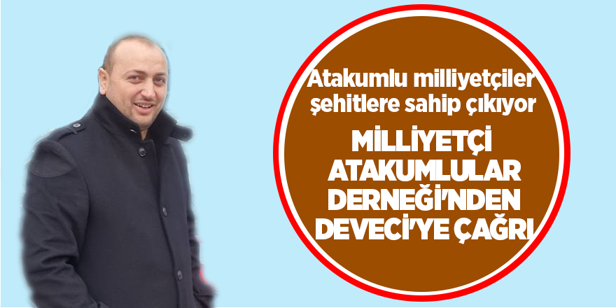 Milliyetçi Atakumlular Derneği'nden Deveci'ye çağrı