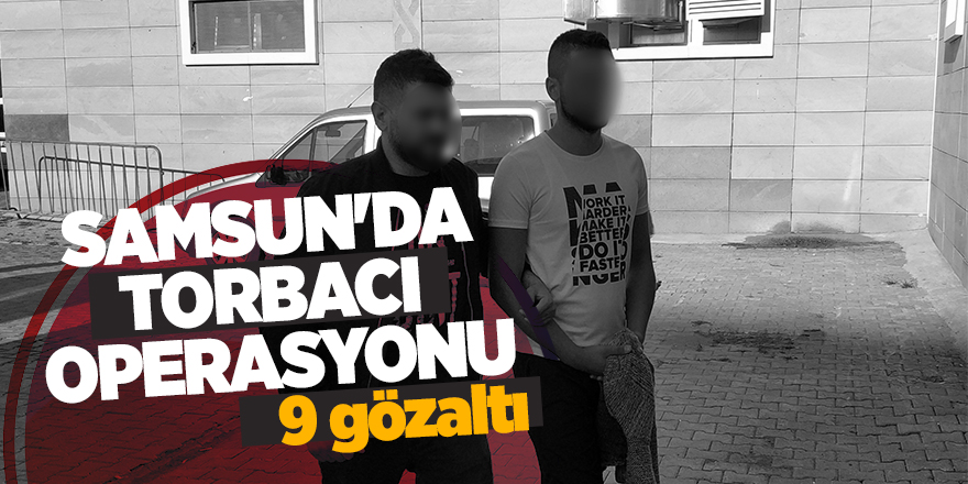 Samsun'da uyuşturucu operasyonu: 9 gözaltı