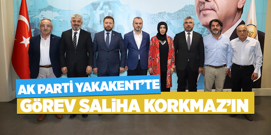 AK Parti Yakakent İlçe Başkanlığı'na Saliha Korkmaz atandı