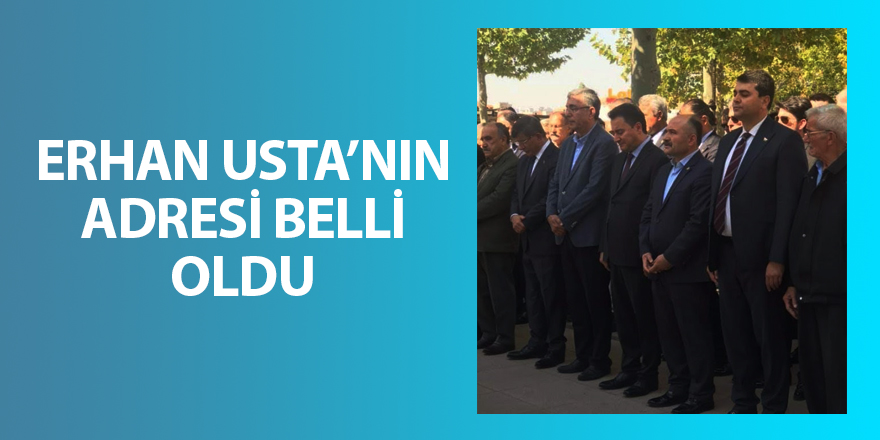 Usta'nın adresi belli oldu