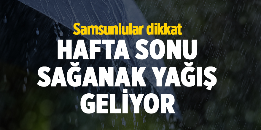 Samsun'da hava nasıl olacak