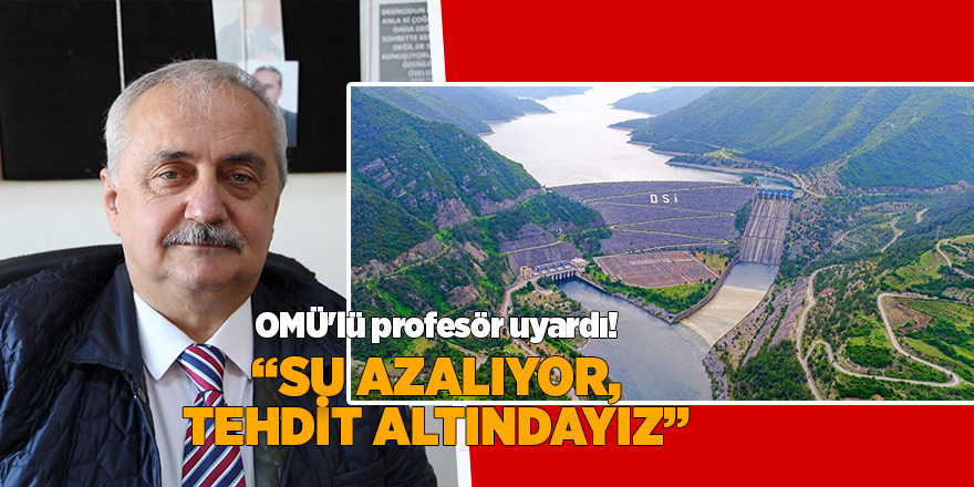 Su azalıyor, tehdit altındayız