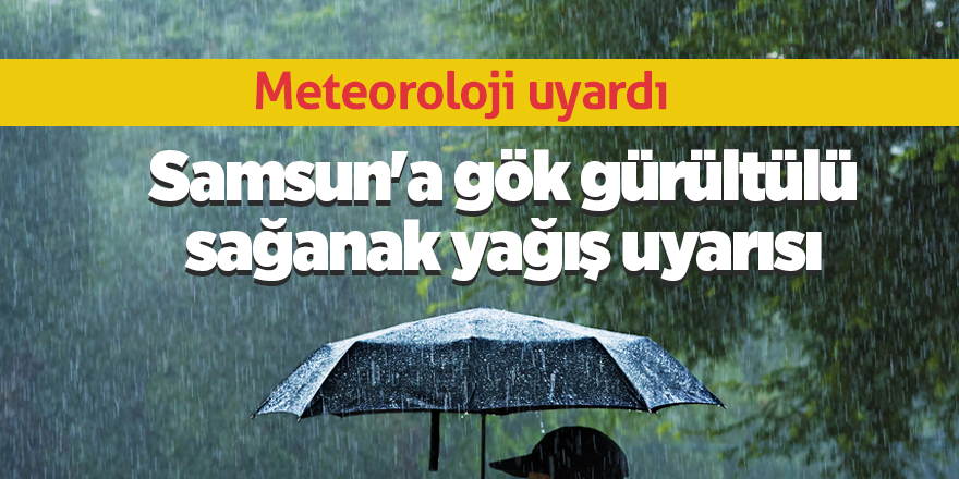 Meteorolojiden Orta ve Doğu Karadeniz için sağanak uyarısı