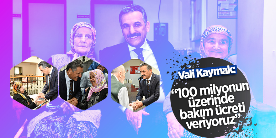 Vali Kaymak yaşlıları ziyaret etti