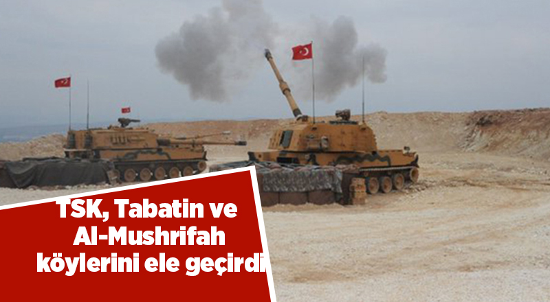 TSK, Tabatin ve Al-Mushrifah köylerini ele geçirdi