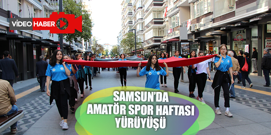 Samsun’da Amatör Spor Haftası yürüyüşü