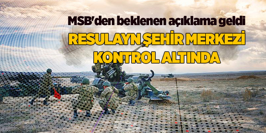 Resulayn şehir merkezi kontrol altında