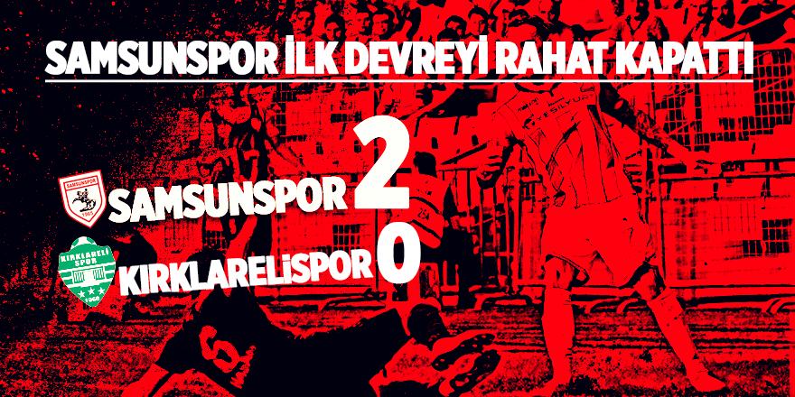 Samsunspor 2-0 Kırklarelispor