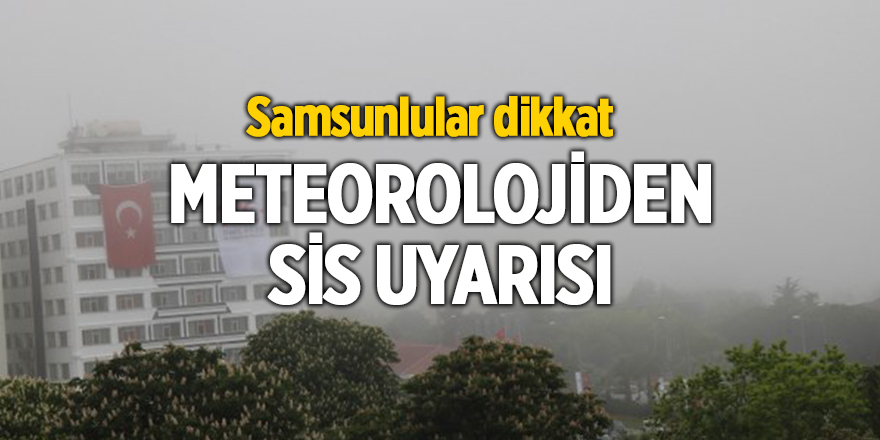 Samsun'da hava nasıl olacak?