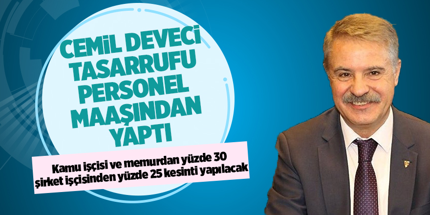 Cemil Deveci tasarrufu personel maaşından yaptı