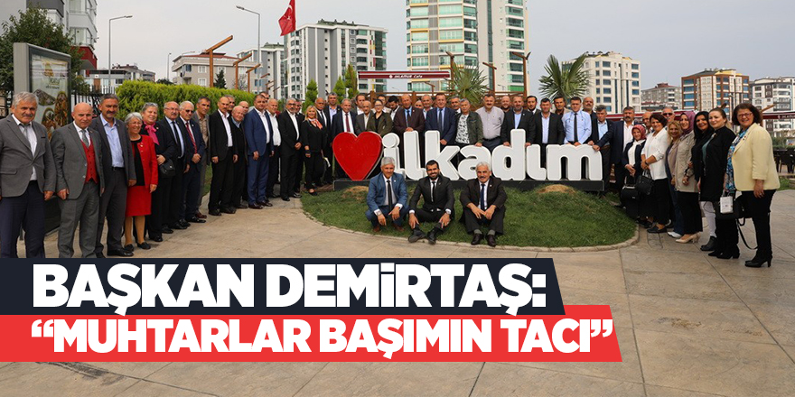 Başkan Demirtaş İlkadımlı muhtarlarla buluştu