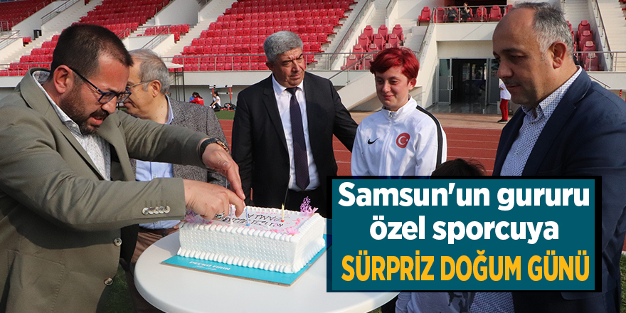 Samsun'un gururu özel sporcuya  sürpriz doğum günü