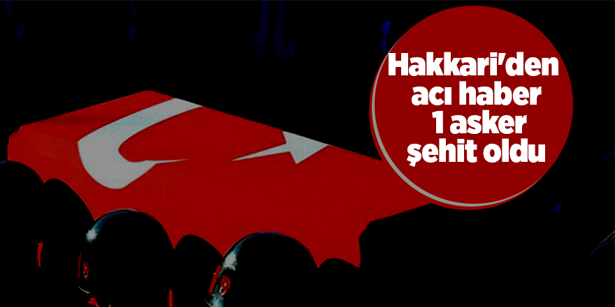 Hakkari'den acı haber