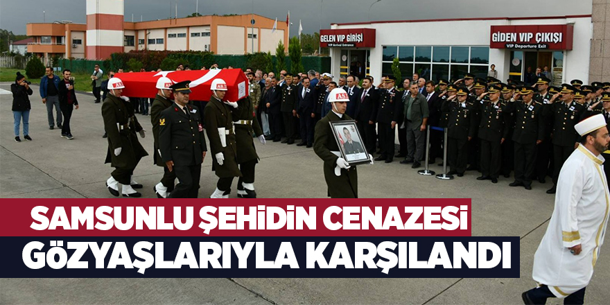 Şehidin cenazesi Samsun'a geldi