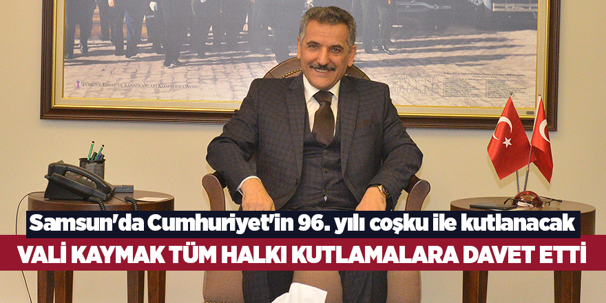 Samsun'da Cumhuriyet'in 96. yılı coşku ile kutlanacak