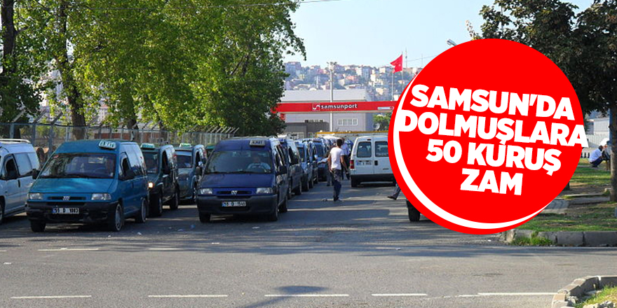 Samsun'da dolmuşlara 50 kuruş zam