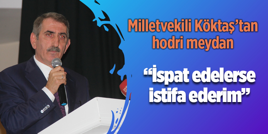 Milletvekili Köktaş: Bana iftira atıyorlar