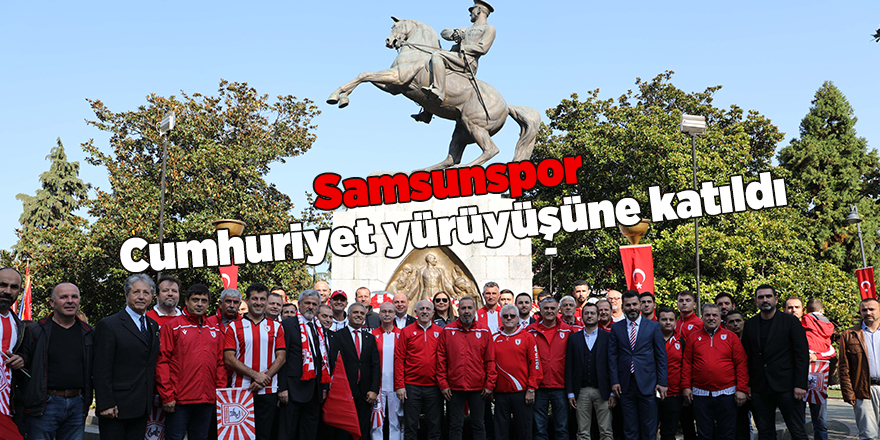 Samsunspor Cumhuriyet yürüyüşüne katıldı