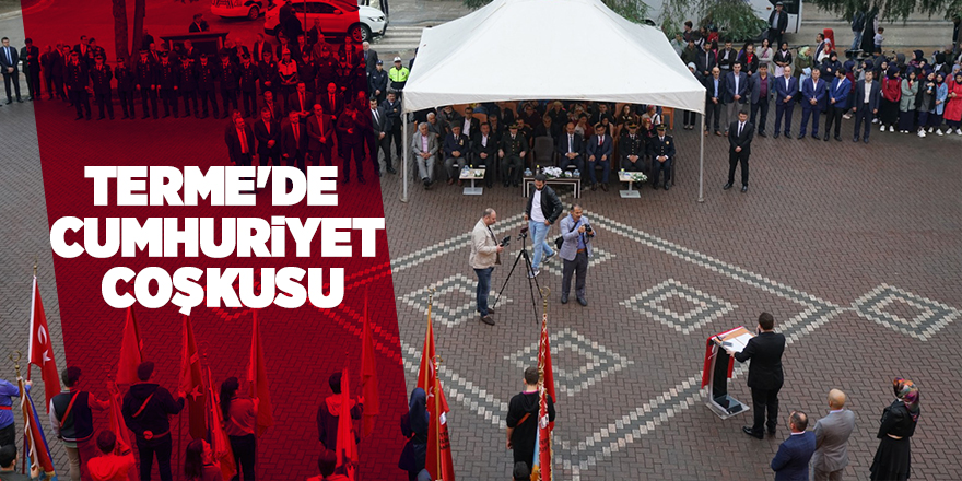 Terme'de Cumhuriyet coşkusu