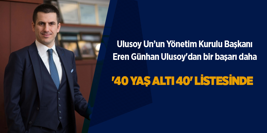 Ulusoy Un’un Yönetim Kurulu Başkanı Eren Günhan Ulusoy'dan bir başarı daha