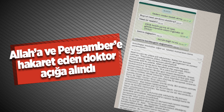 Allah’a ve Peygamber’e hakaret eden doktor açığa alındı