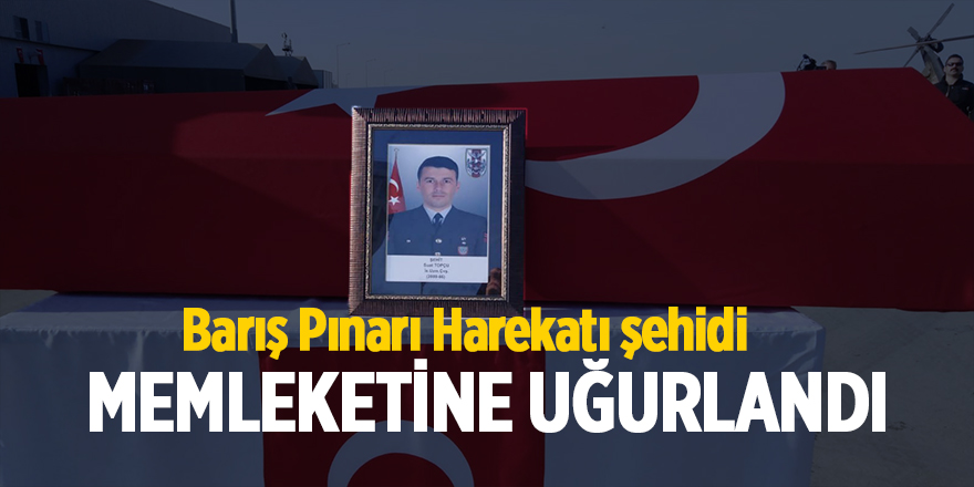 Barış Pınarı Harekatı şehidi memleketine uğurlandı