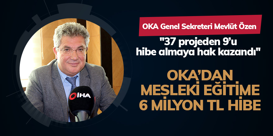 OKA’dan mesleki eğitime 6 milyon TL hibe