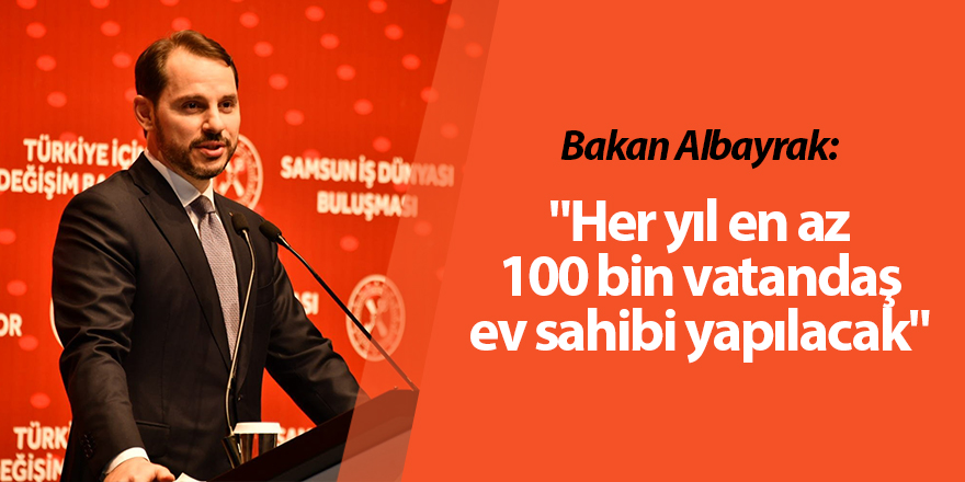 Bakan Albayrak “Samsun İş Dünyası ile Buluşma” programında açıklamalarda bulundu