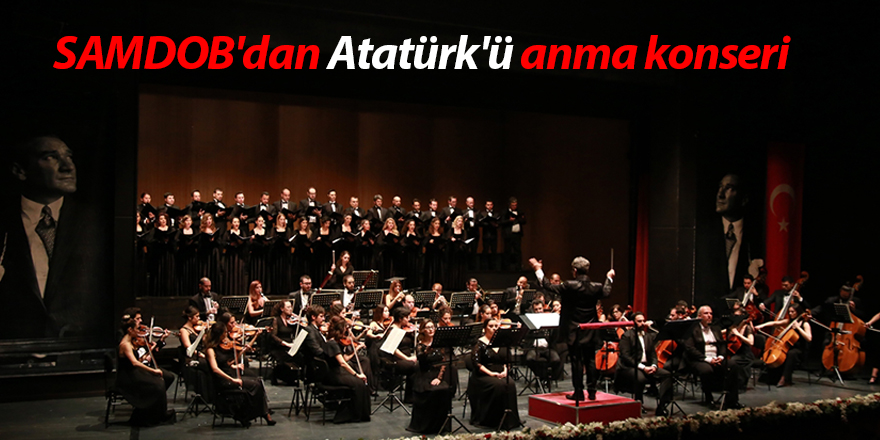 SAMDOB'dan Atatürk'ü anma konseri