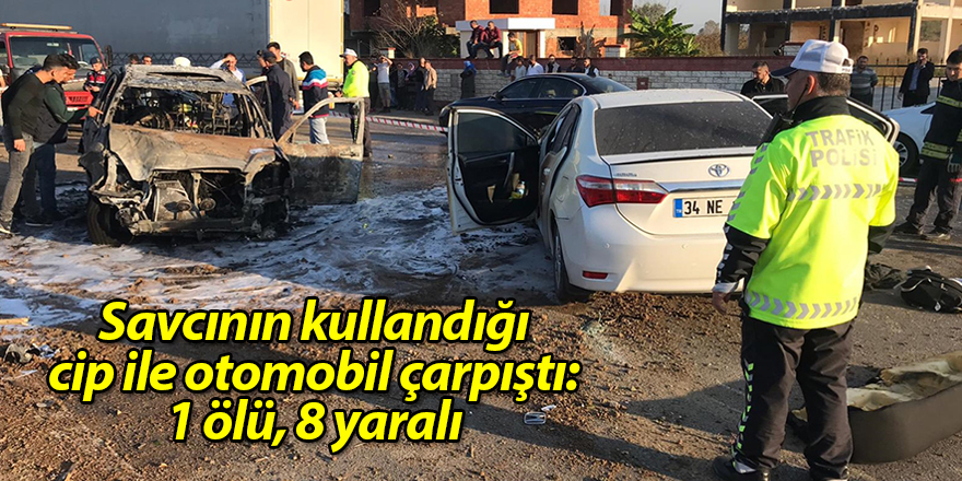 Savcının kullandığı cip ile otomobil çarpıştı: 1 ölü, 8 yaralı