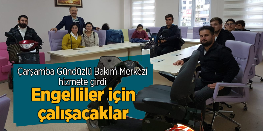 Çarşamba Gündüzlü Bakım Merkezi hizmete girdi