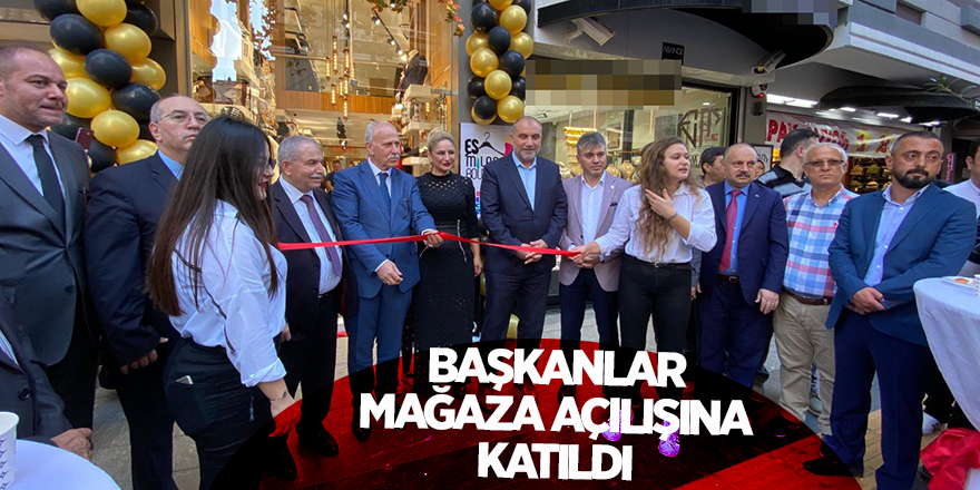 Başkanlar mağaza açılışına katıldı