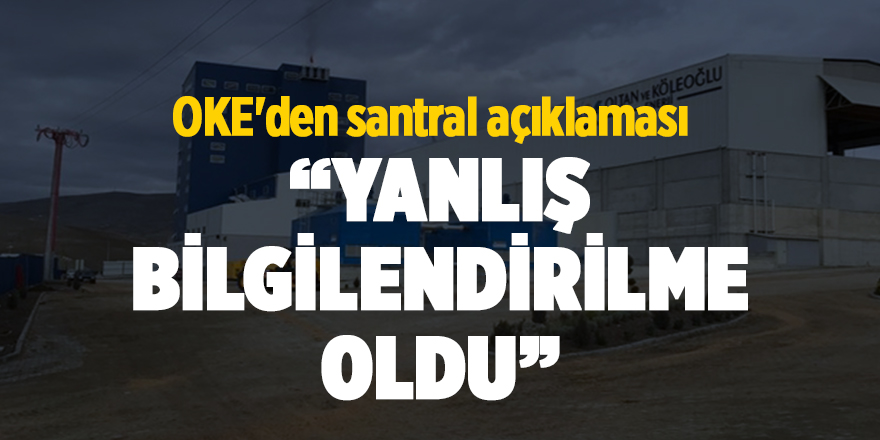 OKE'den santral açıklaması