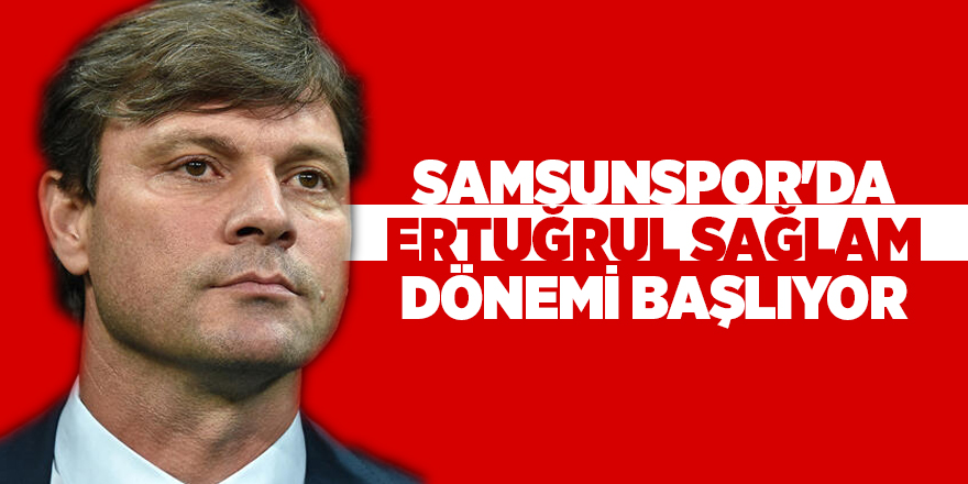 Ertuğrul Sağlam Samsunspor'a imza atacak