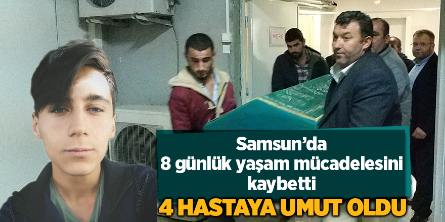 Samsun’da 8 günlük yaşam mücadelesini kaybetti