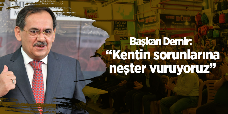 Başkan Demir, Yabancılar Çarşısı esnafıyla buluştu