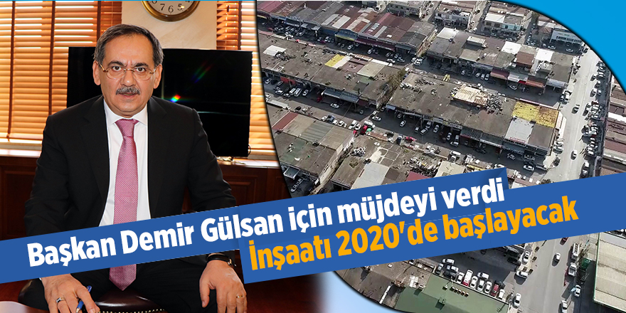 Başkan Demir Gülsan için müjdeyi verdi