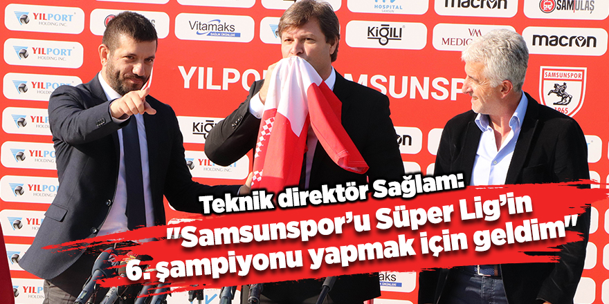 Teknik direktör Sağlam Samsunspor ile 5 yıllık sözleşme imzaladı