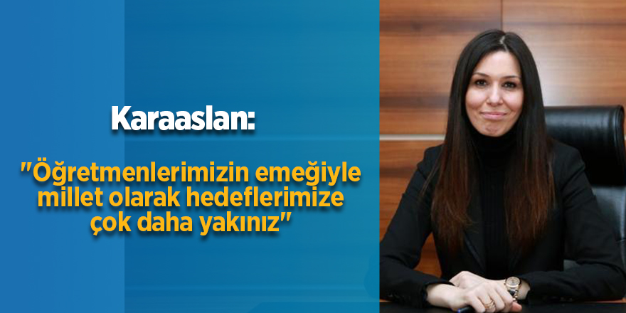 Karaaslan'dan öğretmenler günü mesajı