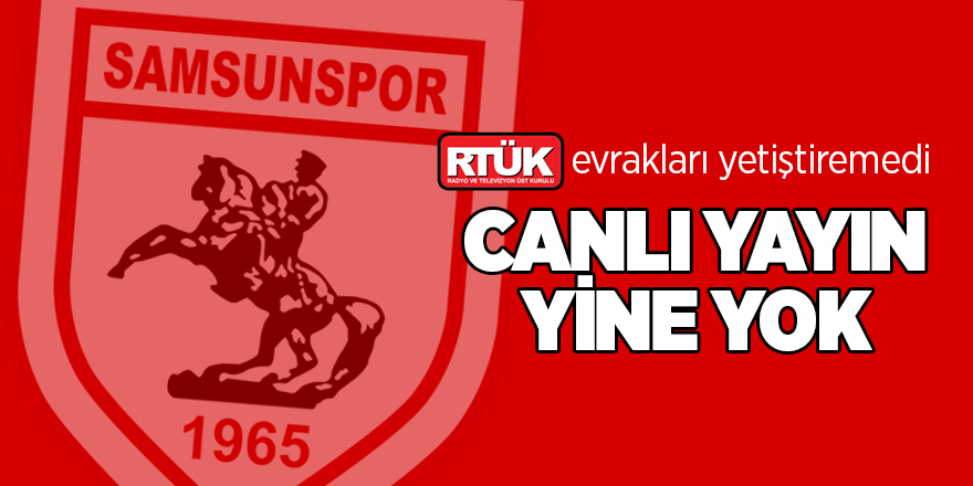 Samsunspor'dan canlı yayın açıklaması