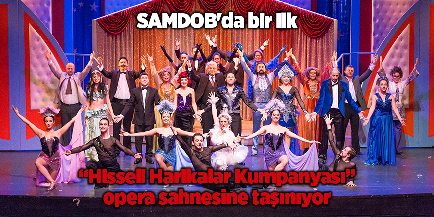 “Hisseli Harikalar Kumpanyası” opera sahnesine taşınıyor