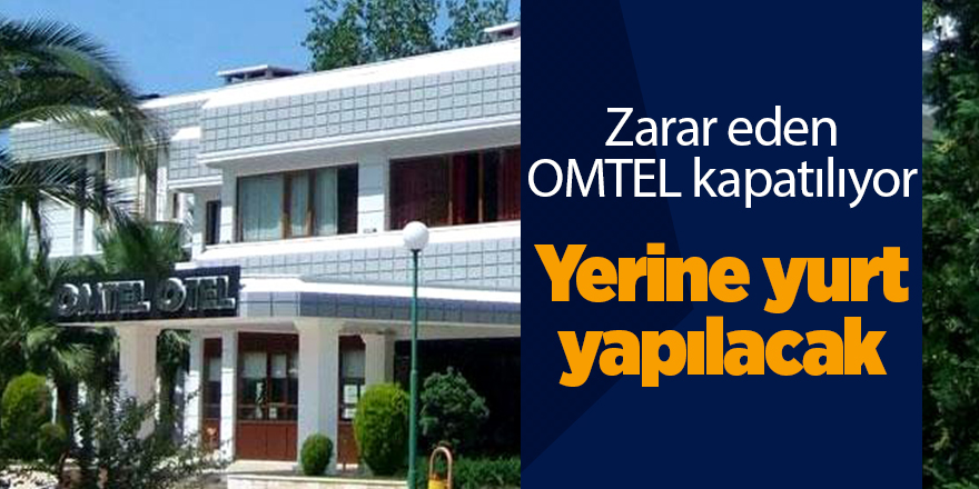 Zarar eden OMTEL kapatılıyor